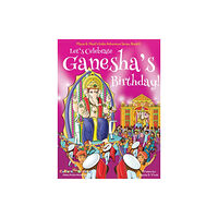 Bollywood Groove Let's Celebrate Ganesha's Birthday! (Maya & Neel's India Adventure Series, Book 11) (inbunden, eng)