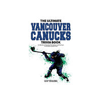 Hrp House The Ultimate Vancouver Canucks Trivia Book (häftad, eng)