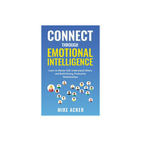 Advantage Publishing Group Connect through Emotional Intelligence (häftad, eng)