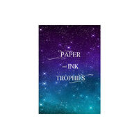 Painted Wings Publishing Paper and Ink Trophies (inbunden, eng)