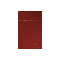 Outlook Verlag Lectures on Diseases of the Heart (inbunden, eng)