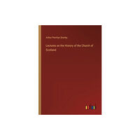Outlook Verlag Lectures on the History of the Church of Scotland (häftad, eng)