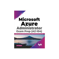 BPB Publications Microsoft Azure Administrator Exam Prep (AZ-104) (häftad, eng)