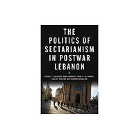 Pluto Press The Politics of Sectarianism in Postwar Lebanon (häftad, eng)