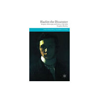 Palgrave macmillan Hazlitt the Dissenter (inbunden, eng)