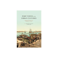 Palgrave macmillan Port Towns and Urban Cultures (inbunden, eng)