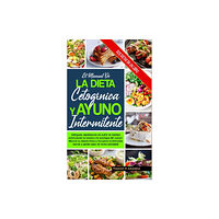 Lulu.com El Manual de la Dieta Cetogenica Y El Ayuno Intermitente (inbunden, spa)