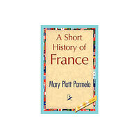 1st World Library - Literary Society A Short History of France (häftad, eng)