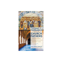 Pickwick Publications Thomas F. Torrance and the Church Fathers (inbunden, eng)