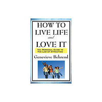 Wilder Publications How to Live Life and Love It (inbunden, eng)