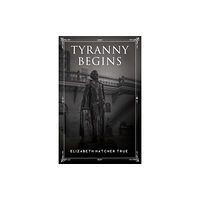 Mill City Press, Inc. Tyranny Begins (häftad, eng)