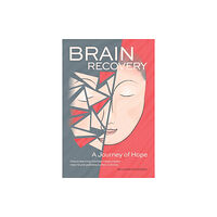 Laura Stoicescu Brain Recovery-A Journey of Hope (häftad, eng)