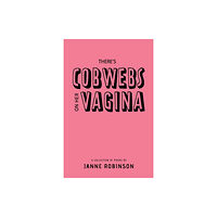 Janne Robinson There's Cobwebs On Her Vagina (häftad, eng)