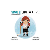 Rise Little Queen Skate Like a Girl (inbunden, eng)