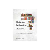 Langham Publishing Christian Reflection in Africa (inbunden, eng)
