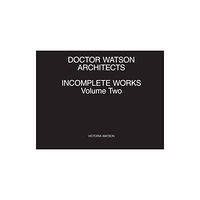 Doctor Watson Architects Doctor Watson Architects Incomplete Works Volume Two (häftad, eng)