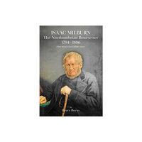 Peacock Press Isaac Milburn the Northumbrian Bonesetter [1794-1886] (häftad, eng)