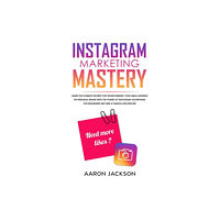 Simon & Schuster Instagram Marketing Mastery (häftad, eng)