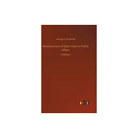 Outlook Verlag Reminicenses of Sixty Years in Public Affairs (inbunden, eng)