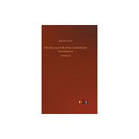 Outlook Verlag The Rise and Fall of the Confederate Government (inbunden, eng)