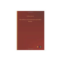 Outlook Verlag The Defence of Guenevere and Other Poems (inbunden, eng)