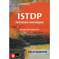 Niklas Rasmussen ISTDP - med känslor som kompass : En guide för terapeuter (inbunden)