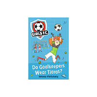 Walker Books Ltd Girls FC 1: Do Goalkeepers Wear Tiaras? (häftad, eng)