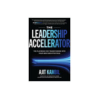 McGraw-Hill Education The Leadership Accelerator: The Playbook for Transitioning into Your New Executive Role (inbunden, eng)