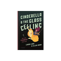 Seal Press Cinderella and the Glass Ceiling (inbunden, eng)