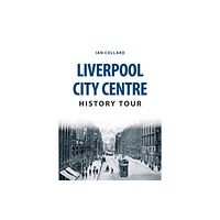 Amberley Publishing Liverpool City Centre History Tour (häftad, eng)