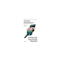 Hiromi Kawakami Under the Eye of the Big Bird (pocket, eng)
