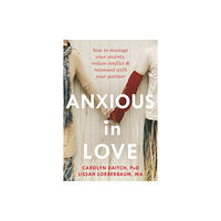 New Harbinger Publications Anxious in Love (häftad, eng)