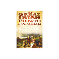 The History Press Ltd The Great Irish Potato Famine (häftad, eng)