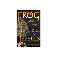 Troubador Publishing Frog and The Tree of Spells (häftad, eng)