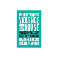 Fernwood Publishing Co Ltd Understanding Violence and Abuse (häftad, eng)