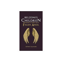 Austin Macauley Publishers Belzoni's Children: Awakening of the Great Fallen Angel (inbunden, eng)