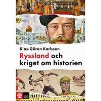 Klas-Göran Karlsson Ryssland och kriget om historien (inbunden)