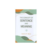 D.K. Print World Ltd The Concept of Sentence and Meaning (inbunden, eng)