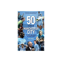 Pitch Publishing Ltd Fifty Years of Manchester City (häftad, eng)