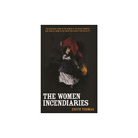 Haymarket Books The Women Incendiaries (häftad, eng)