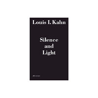 Park Books Louis I. Kahn - Silence and Light (inbunden, eng)