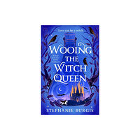 Stephanie Burgis Wooing the Witch Queen (häftad, eng)