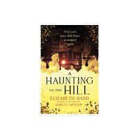 Elizabeth Hand A Haunting on the Hill (pocket, eng)