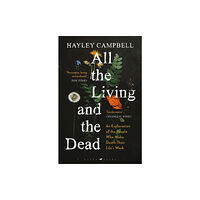 Hayley Campbell All the Living and the Dead (pocket, eng)