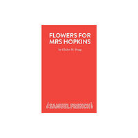 Samuel French Ltd Flowers for Mrs Hopkins (häftad, eng)