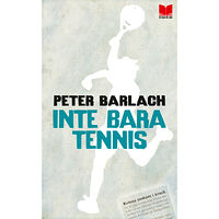 Peter Barlach Inte bara tennis (pocket)