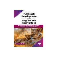 BPB Publications Full Stack Development with Angular and Spring Boot (häftad, eng)