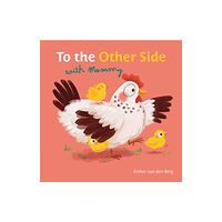 Clavis Publishing To the Other Side with Mommy (bok, board book, eng)