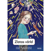 Josefin Michanek Zlatas värld (inbunden)