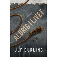 Ulf Durling Aldrig i livet (häftad)